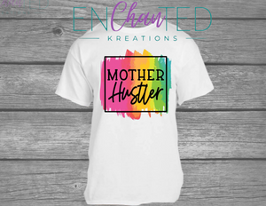 Mother Hustler T-Shirt